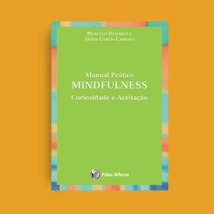 Manual Prático - Mindfulness. Curiosidade e aceitação