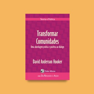 Transformar Comunidades - Uma abordagem prática e positiva ao diálogo