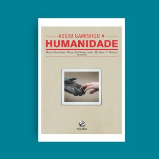 Assim caminhou a humanidade