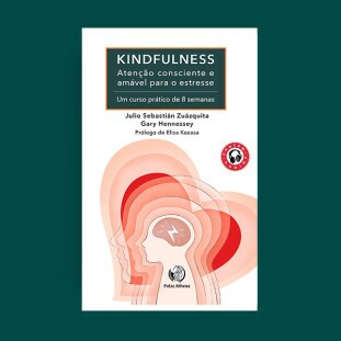 Kindfulness - Atenção consciente e amável para o estresse