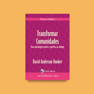 Transformar Comunidades - Uma abordagem prática e positiva ao diálogo