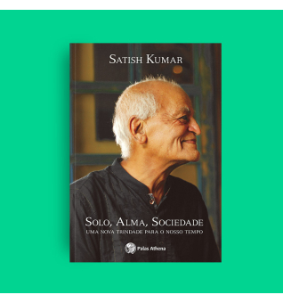 Solo, alma, sociedade - Uma nova trindade para o nosso tempo